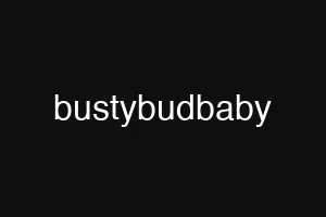 bustybudbaby